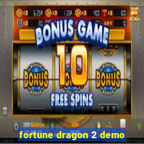 fortune dragon 2 demo